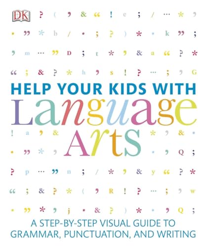 Help Your Kids with Language Arts: A Step-by-Step Visual Guide to Grammar, Punctuation, and Writing (DK Help Your Kids)